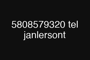 5808579320 tel janlersont