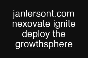 janlersont.com nexovate ignite deploy the growthsphere