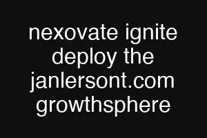nexovate ignite deploy the janlersont.com growthsphere