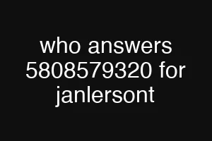 who answers 5808579320 for janlersont
